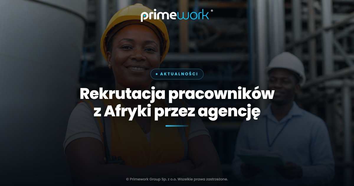 Pracownica z Afryki w kasku i kamizelce oraz rekruter z dokumentami – grafika artykułu Primework Group