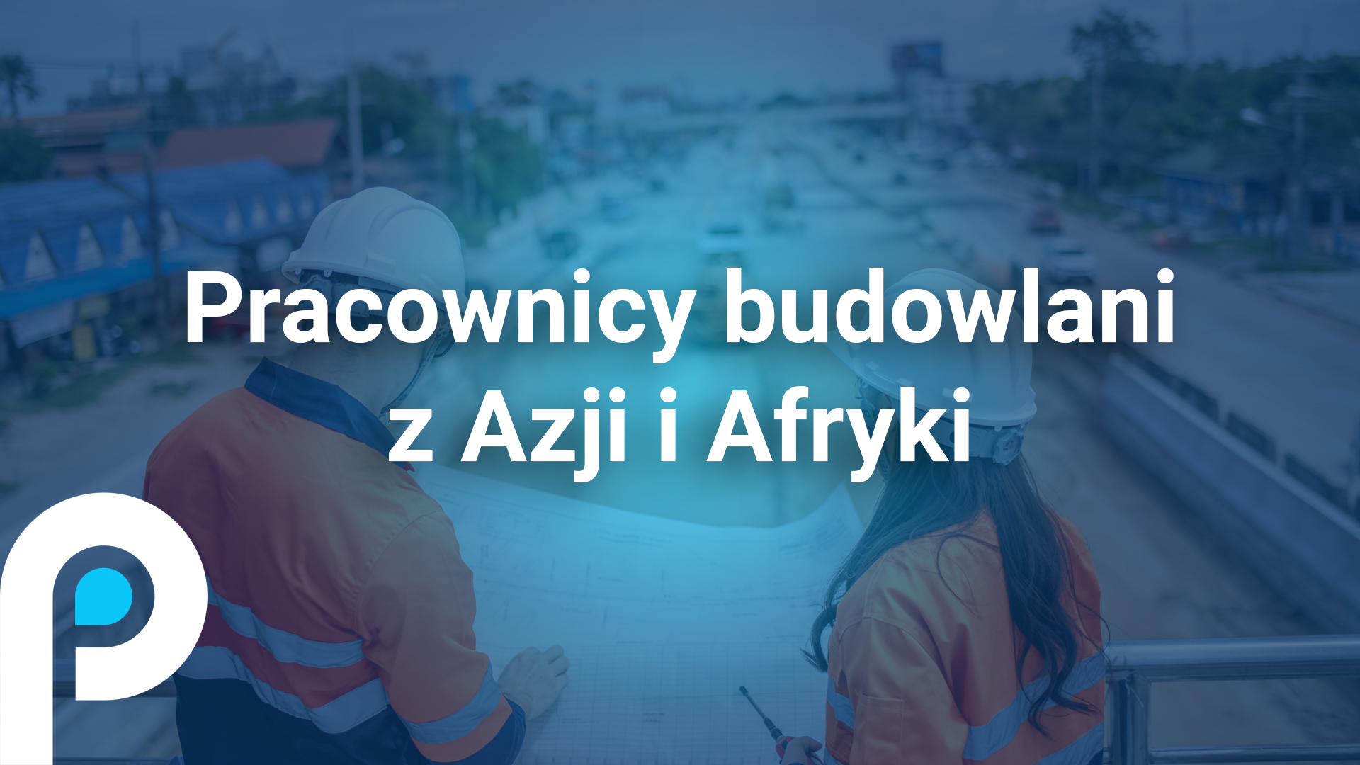 Pracownicy budowlani z Azji