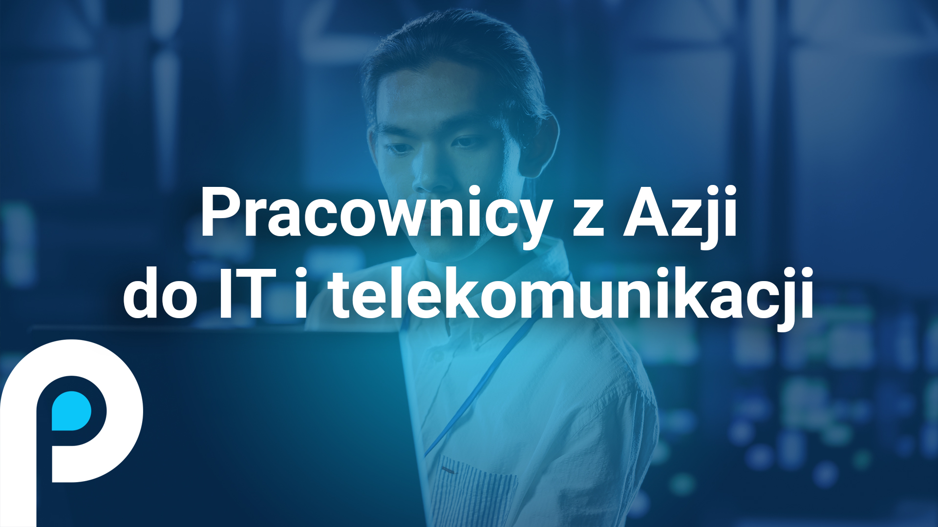 Pracownicy z Azji do IT i telekomunikacji