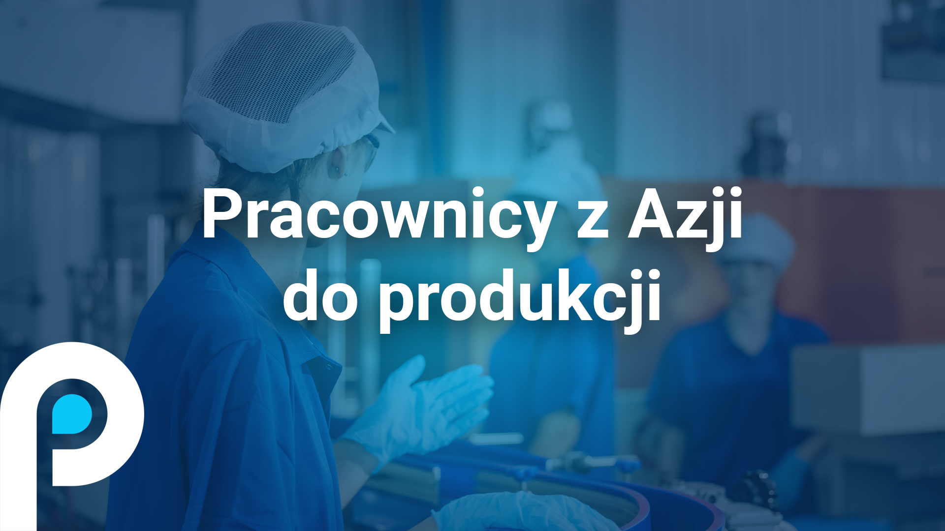 Pracownicy z Azji do Produkcji